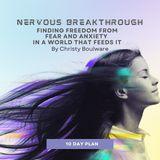 Nervous Breakthrough: Finding Freedom From Fear and Anxiety in a World That Feeds It.