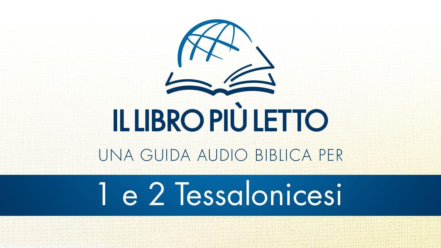 1 e 2 Tessalonicesi Prima lettera ai Tessalonicesi 2:13-20 Nuova Riveduta 2006