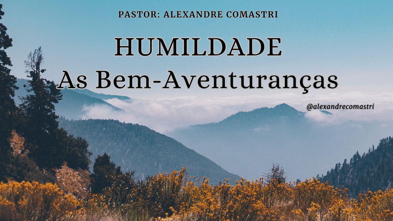 HUMILDADE - As Bem-Aventuranças