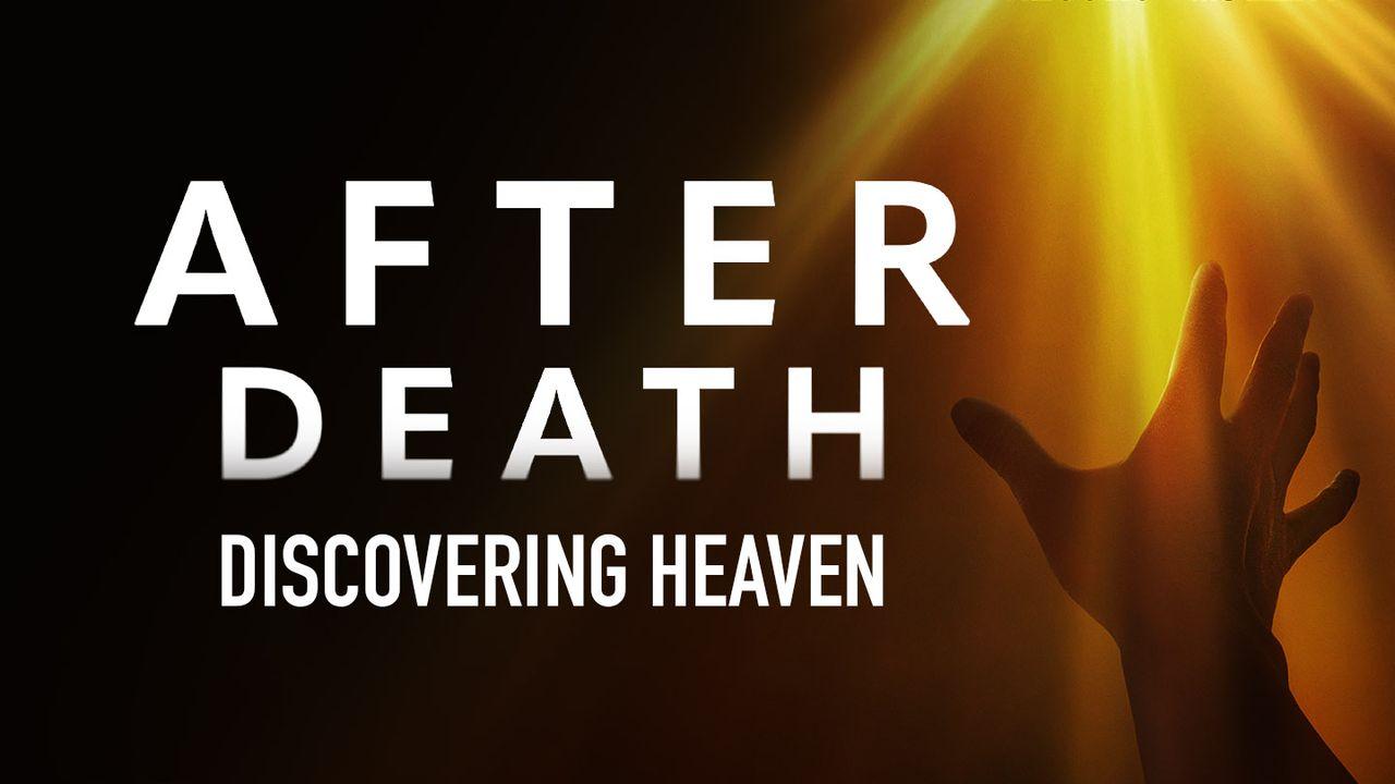 After Death: Discovering Heaven