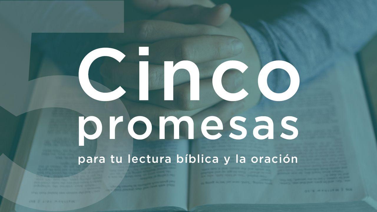 Cinco promesas para tu lectura bíblica y la oración