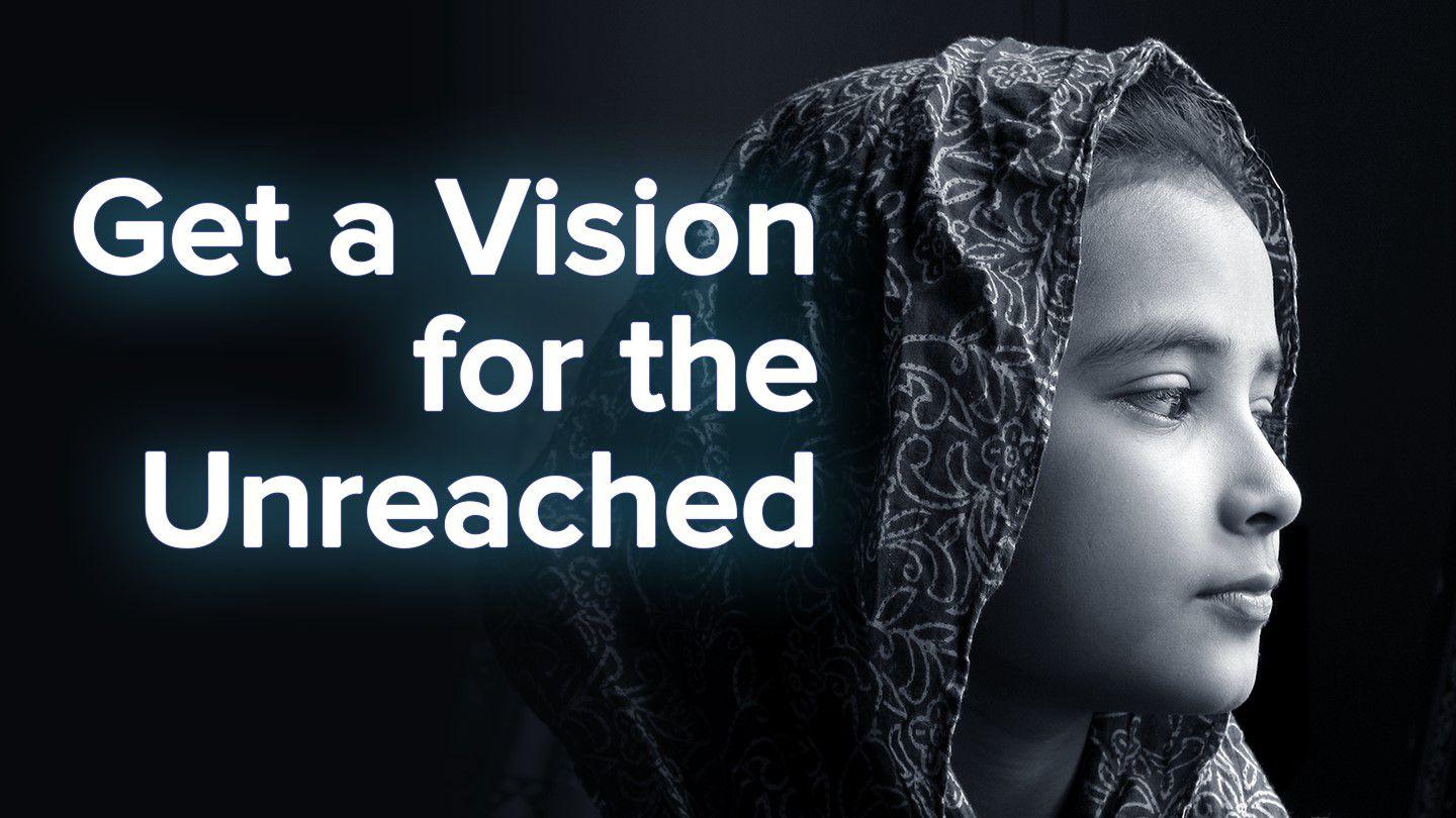 Get A Vision For The Unreached 1 Corinthians 9:23-25 King James Version