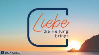 Liebe - die Heilung bringt