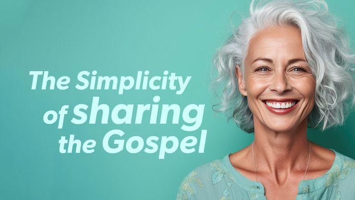 The Simplicity of Sharing the Gospel