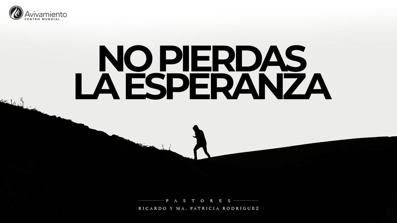 No pierdas la esperanza