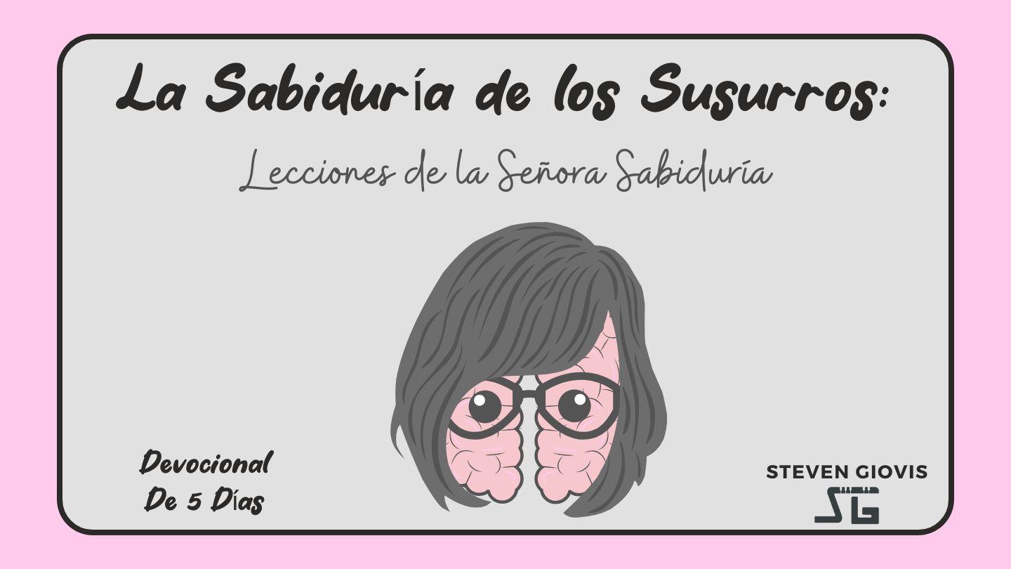 La sabiduría de los susurros: lecciones de La Señora Sabiduría Proverbios 8:22-23 Biblia Reina Valera 1960