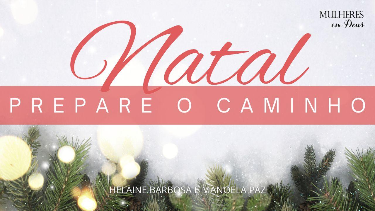 NATAL - Prepare o Caminho