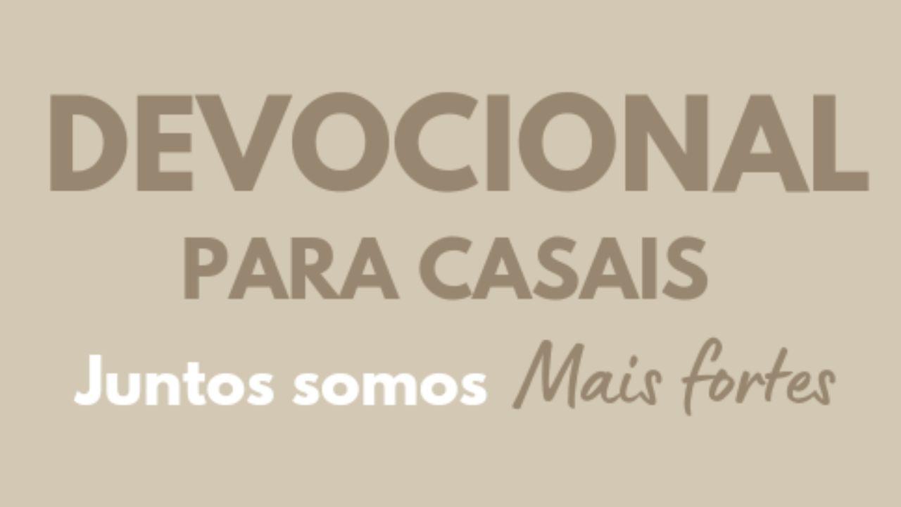 Devocional: Juntos somos mais fortes!