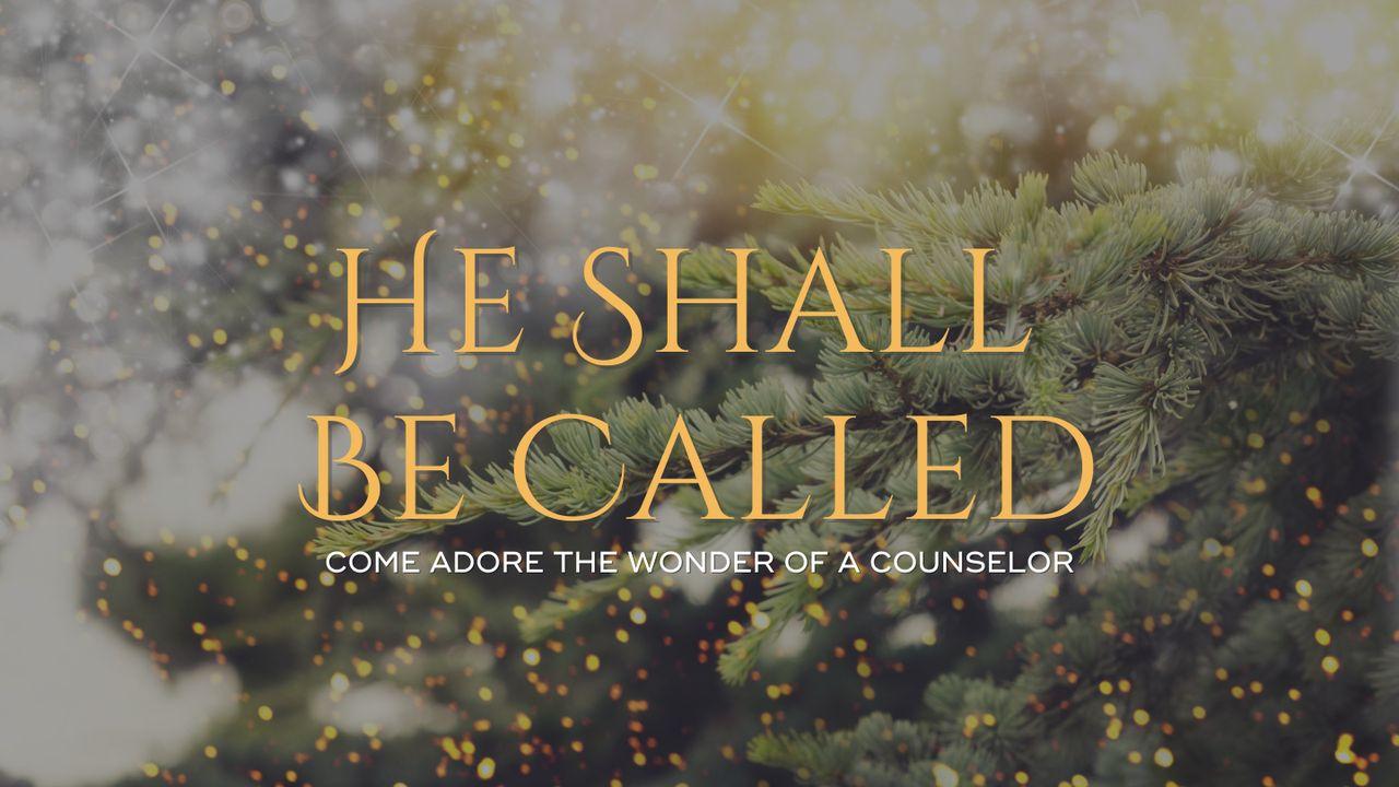 He Shall Be Called