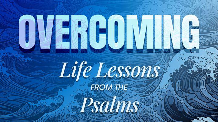 Overcoming: Life Lessons From the Psalms