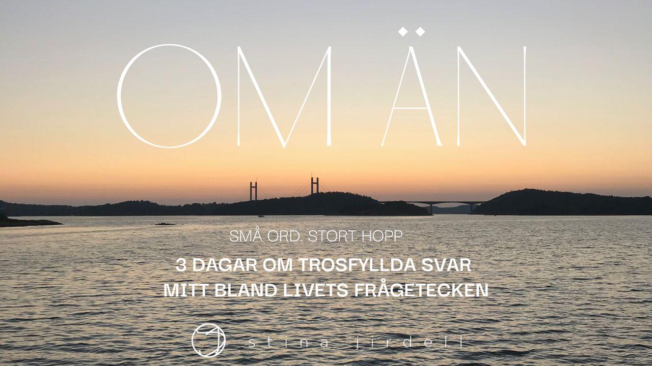 OM ÄN - 3 dagar om hur man kan finna trosfyllda svar mitt bland livets frågetecken