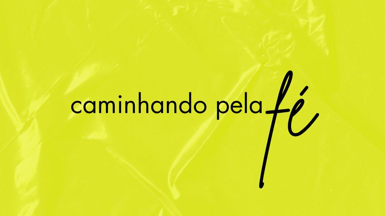 Caminhando Pela Fé