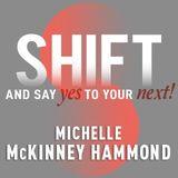 Shift and Say Yes to Your Next