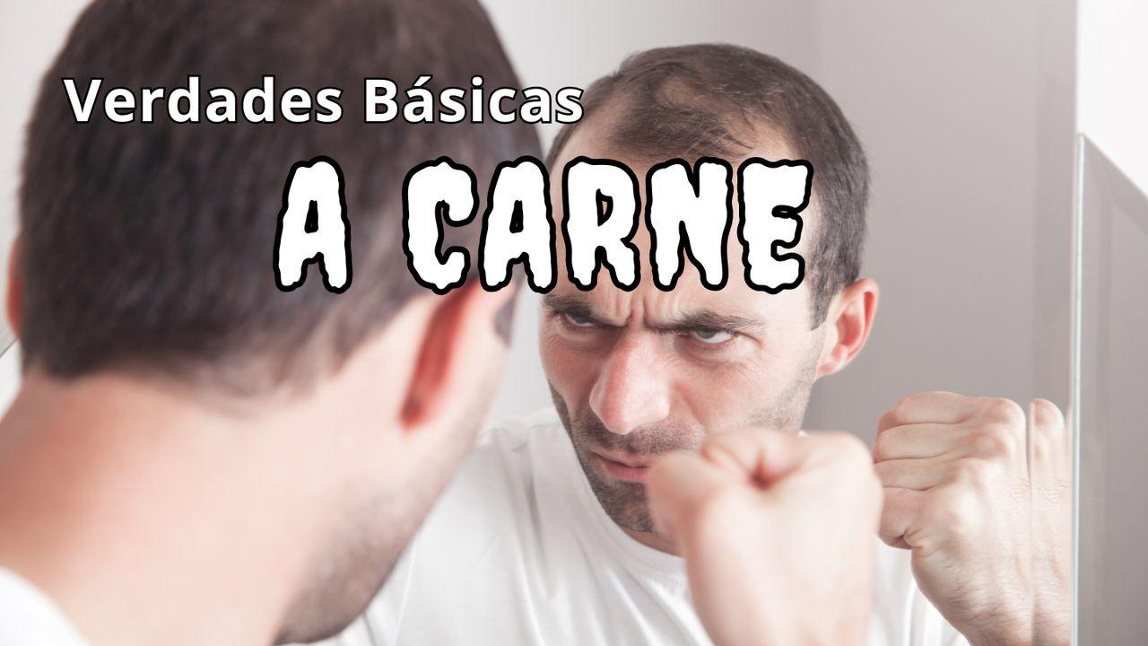 Verdades Básicas: A Carne