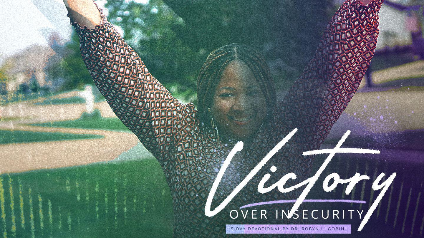 Victory Over Insecurity a 5-Day Devotional by Dr. Robyn L. Gobin