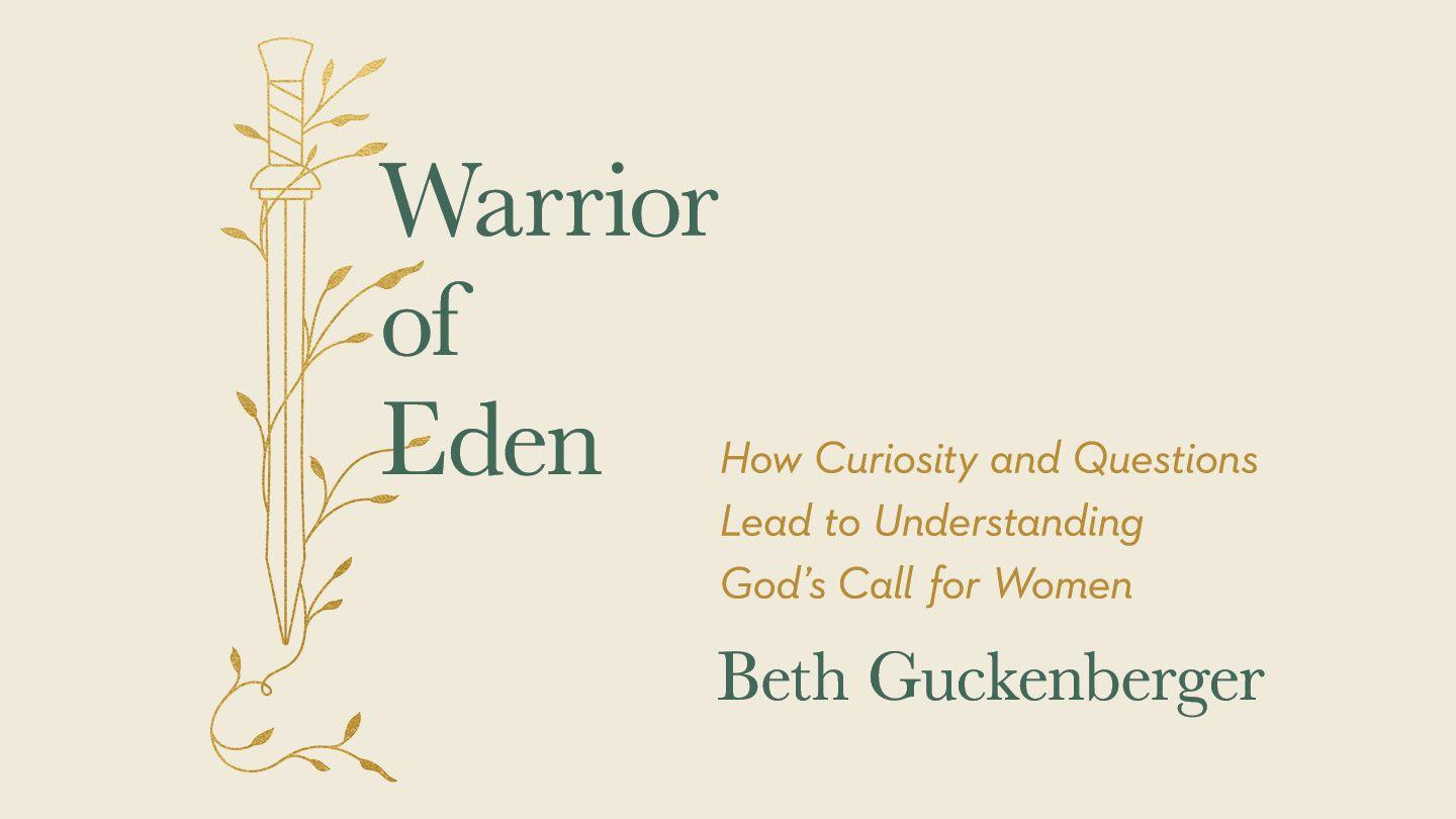 Warrior of Eden: How Curiosity and Questions Lead to Understanding God's Call for Women Luke 7:38 Mbumbukiam-qa Manqat Mbomambaqape