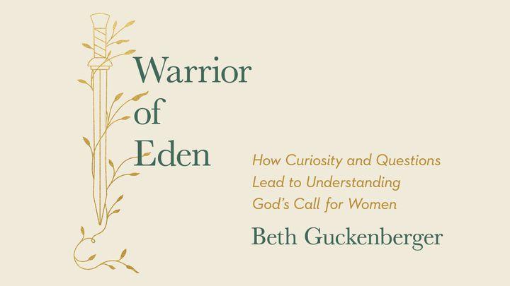 Warrior of Eden: How Curiosity and Questions Lead to Understanding God's Call for Women