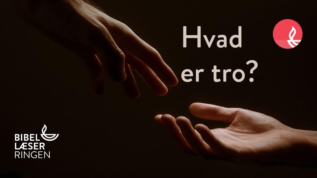 Hvad er tro?