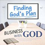 Business With God: Finding God's Plan