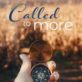 Called to More