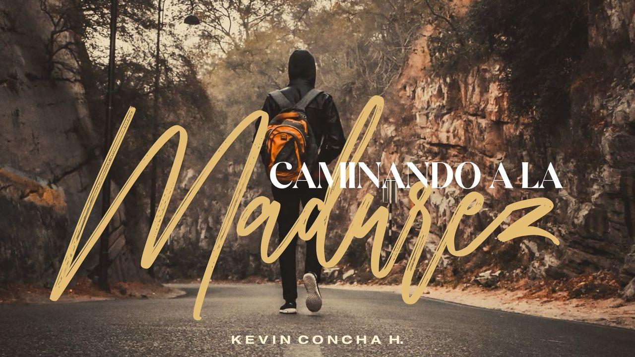 Caminando a La Madurez