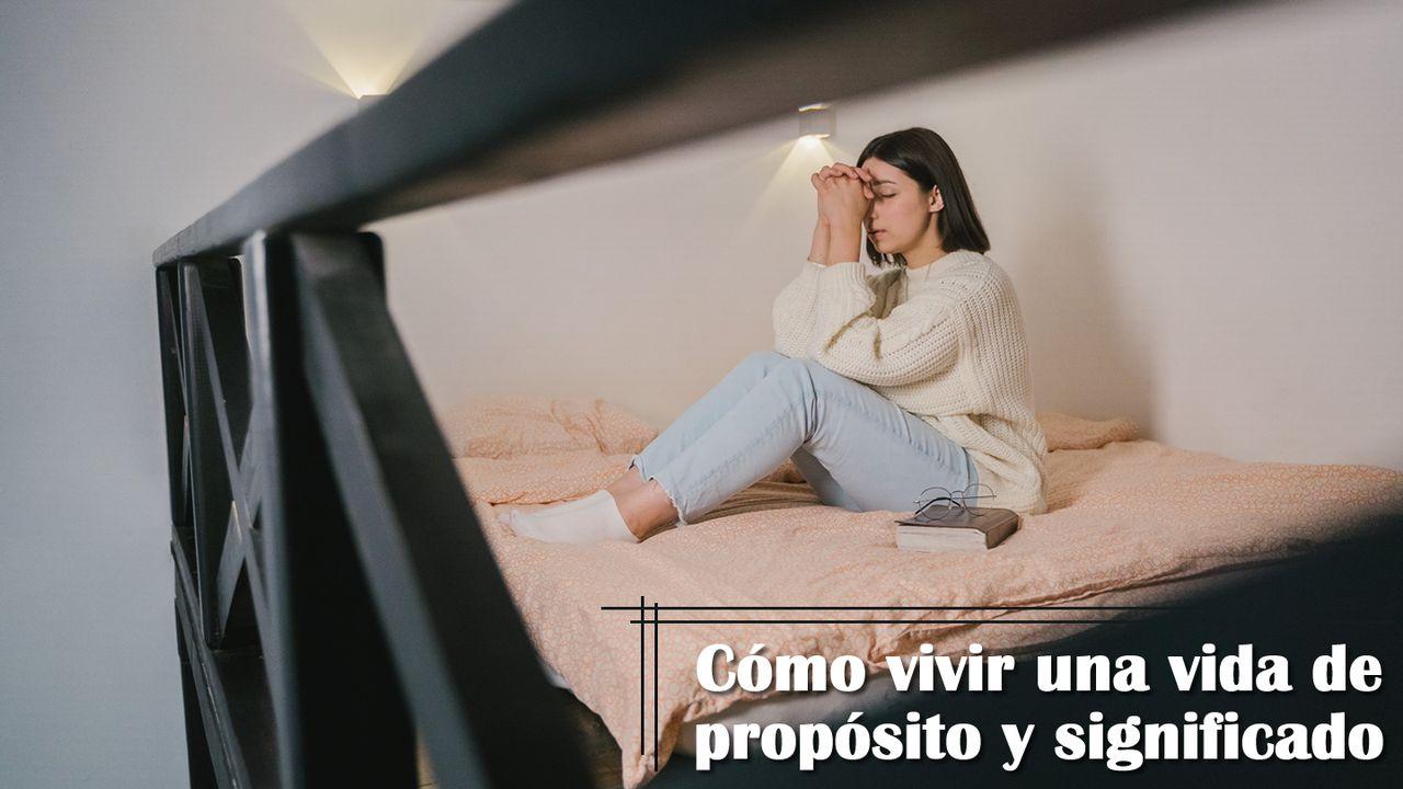 Cómo vivir una vida de propósito y significado