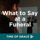 What To Say At A Funeral 
