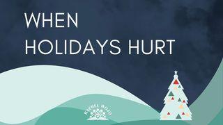 When Holidays Hurt Psalms 18:6-36 New Living Translation