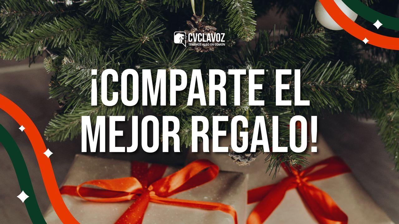 ¡Comparte el mejor regalo!