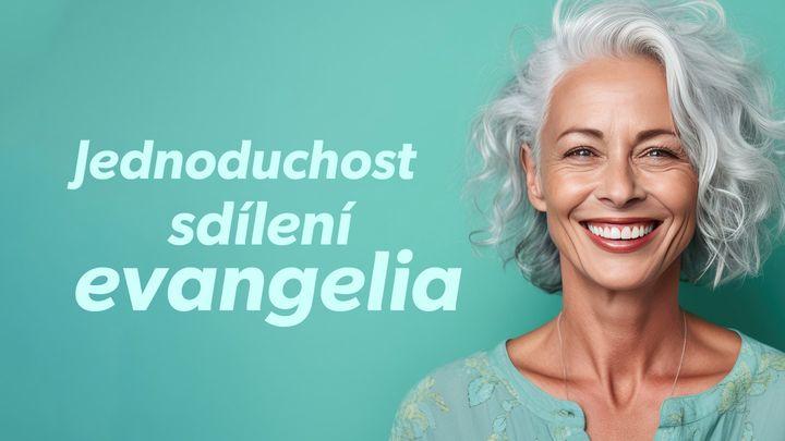 Jednoduchost sdílení evangelia