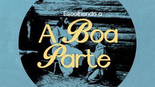 Escolhendo a Boa Parte 聖若翰傳福音之書卷四 15:4 馬禮遜－米憐文理《神天聖書》