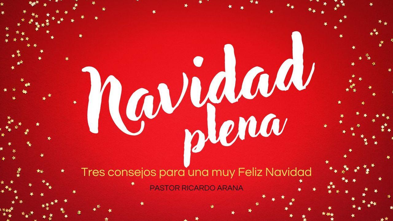 Navidad Plena. Tres Consejos Para Una Muy Feliz Navidad