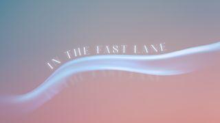 In the Fast Lane: Psalm 63