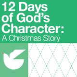 12 Days of God's Character: The Christmas Story