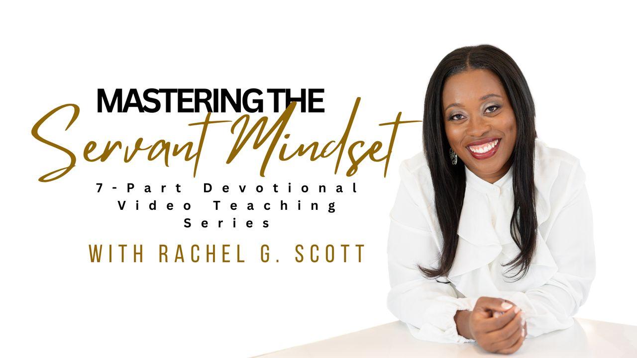 Mastering the Servant Mindset