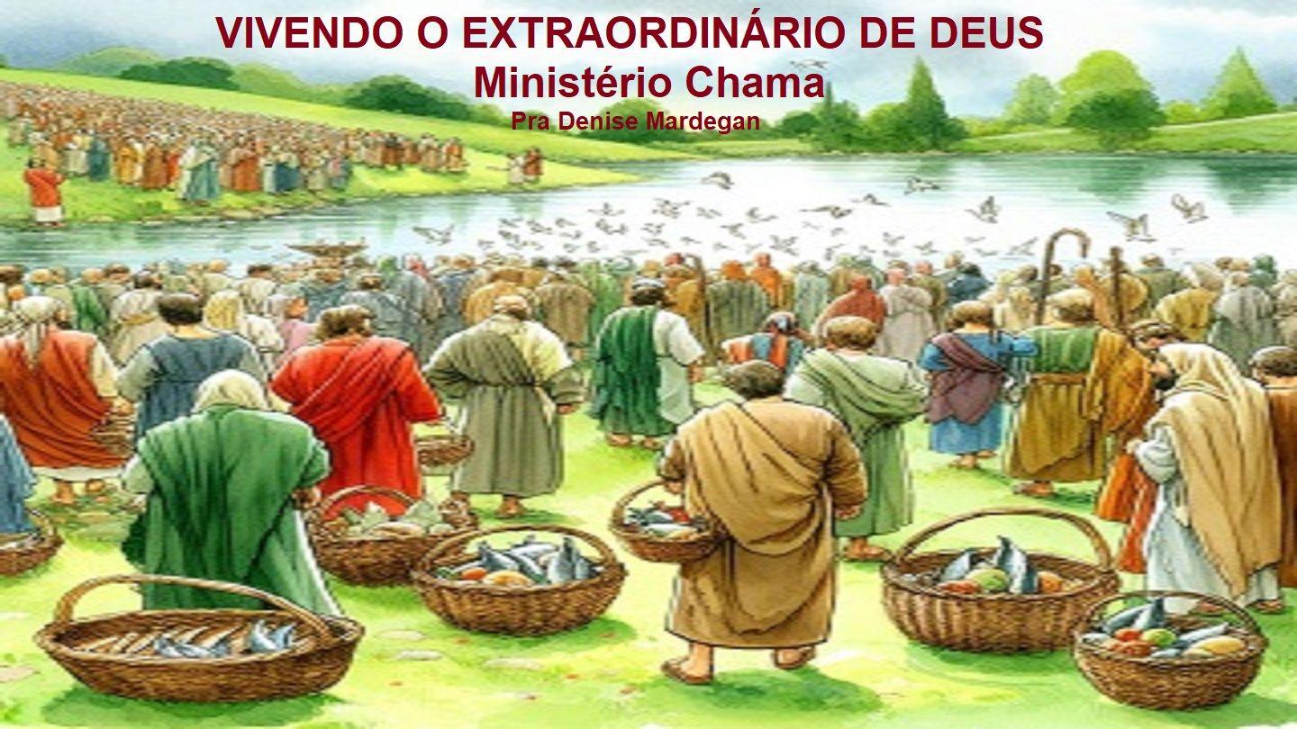 Vivendo O Extraordinário De Deus Marcos 6:41-43 Biblia Mambae