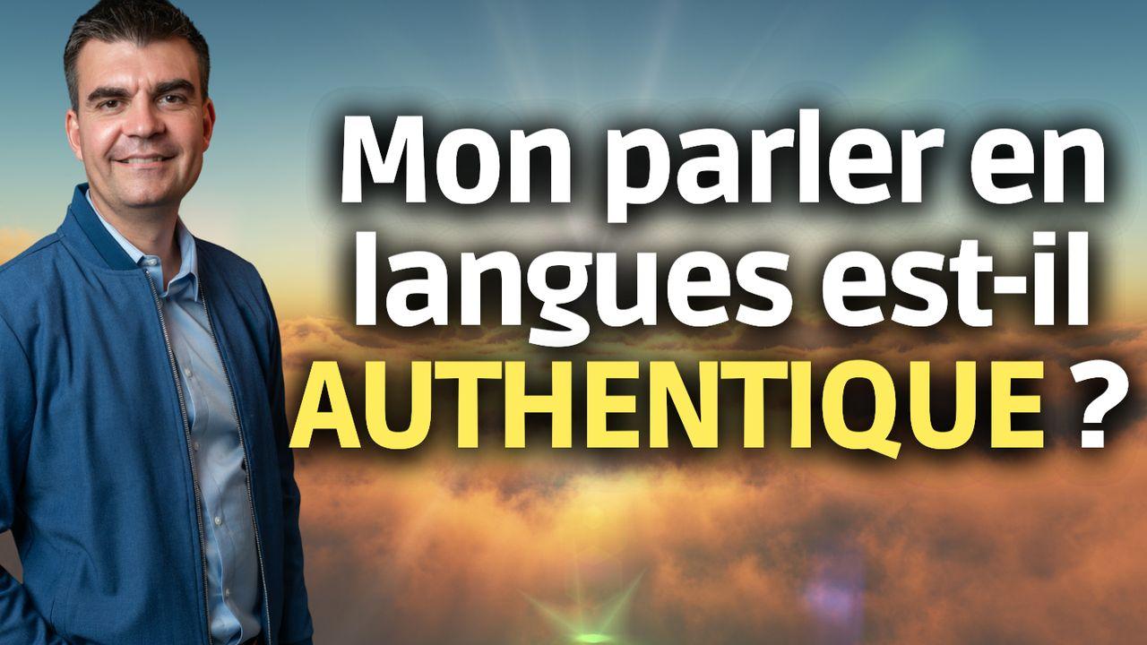 Mon Parler en Langues Est-Il Authentique ?