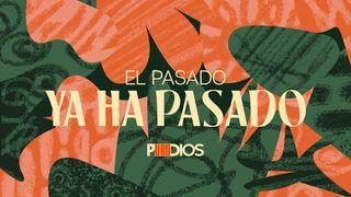 El pasado ya ha pasado Efesios 4:23-32 Nueva Traducción Viviente