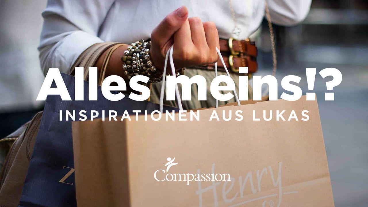 Alles meins?! - Inspirationen aus Lukas