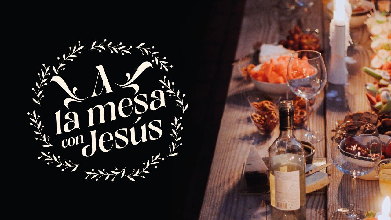 A La Mesa Con Jesús