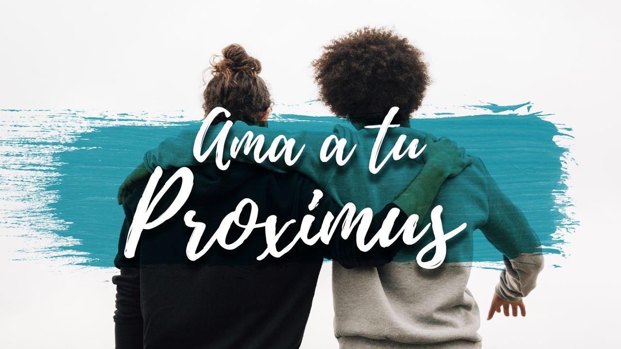 Ama a tu Proximus