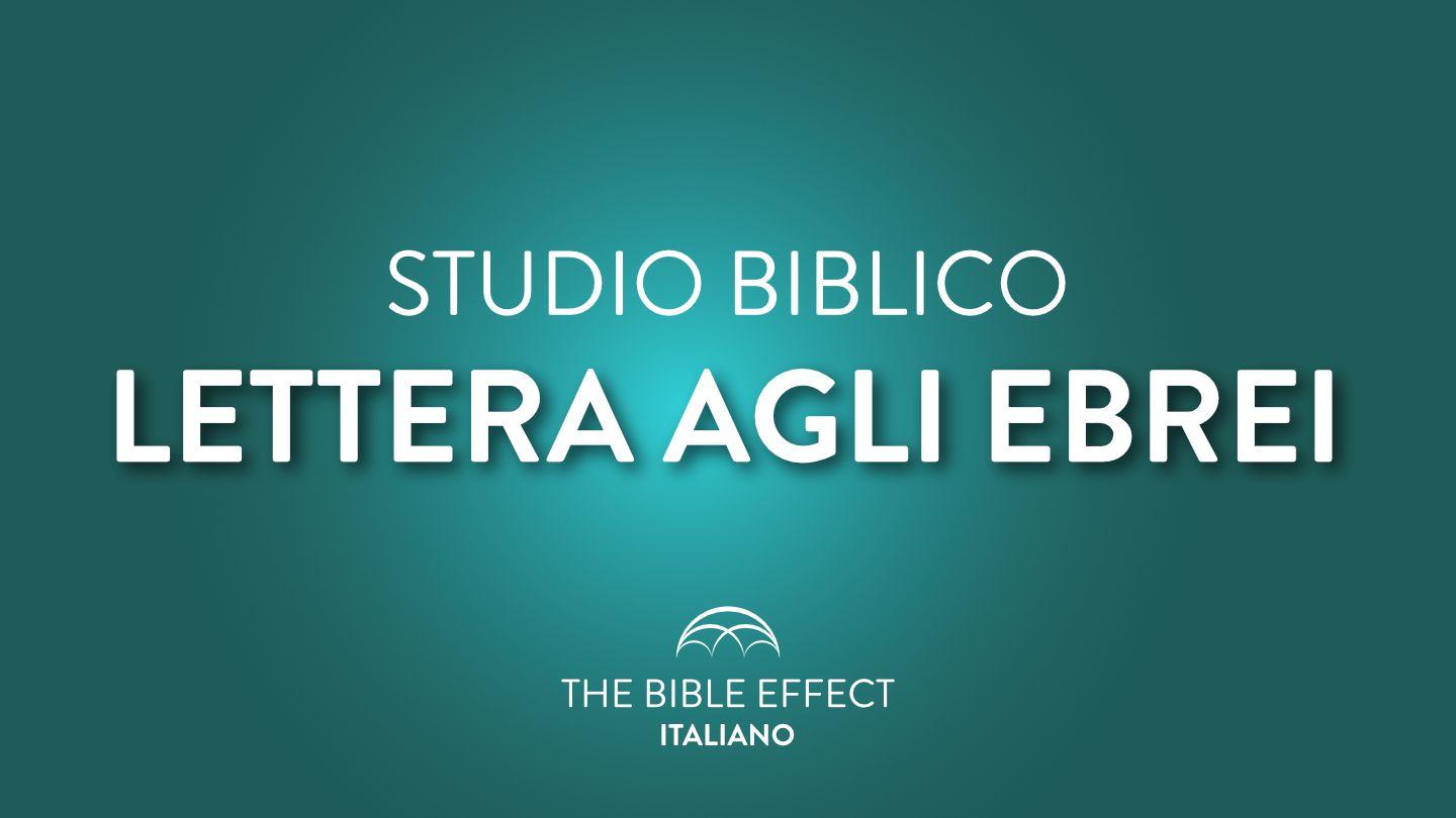 Studio Biblico sulla Lettera agli Ebrei Lettera agli Ebrei 10:35-39 Nuova Riveduta 2006