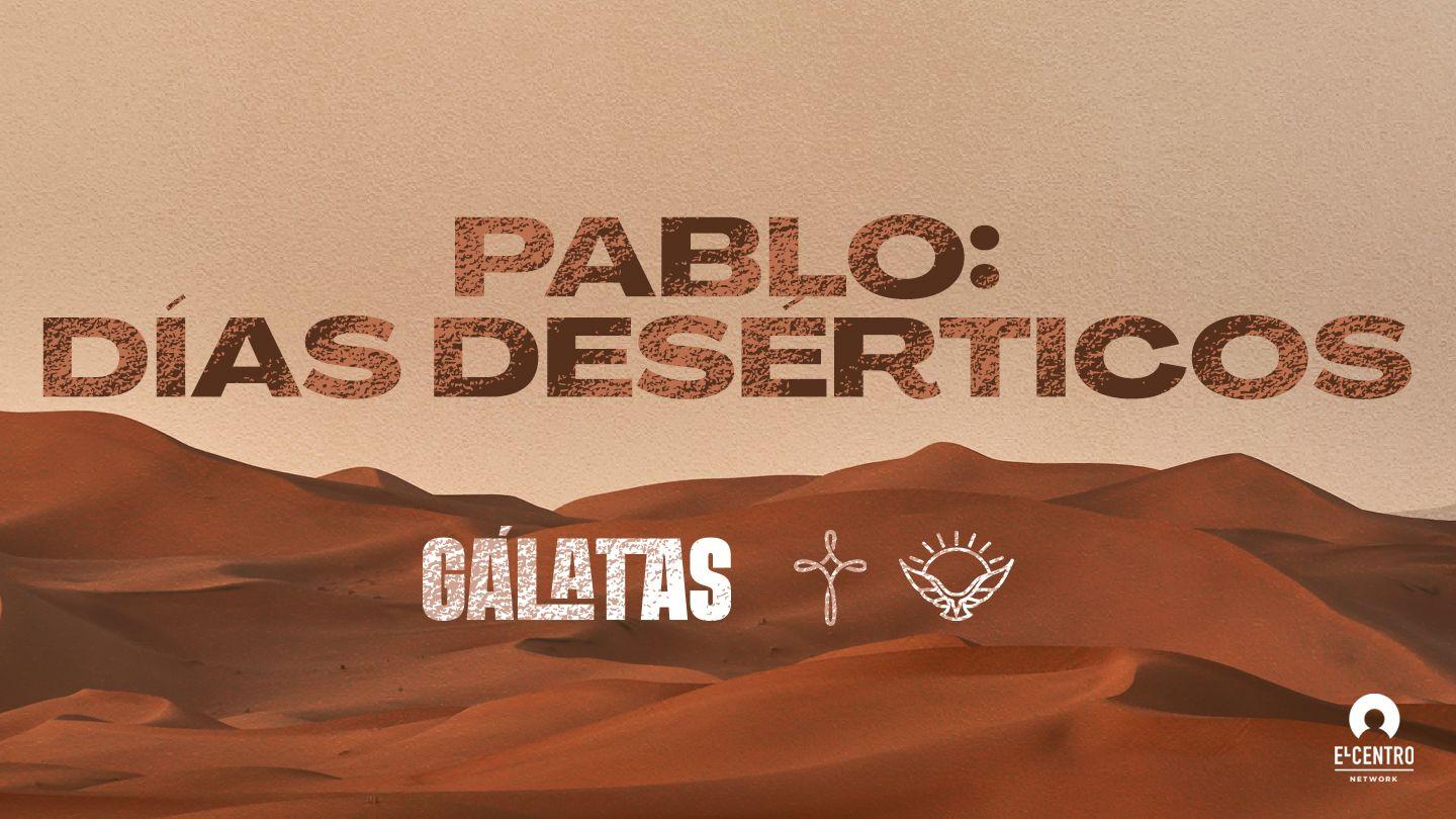 Pablo: Días desérticos Santiago 1:19-25 Traducción en Lenguaje Actual