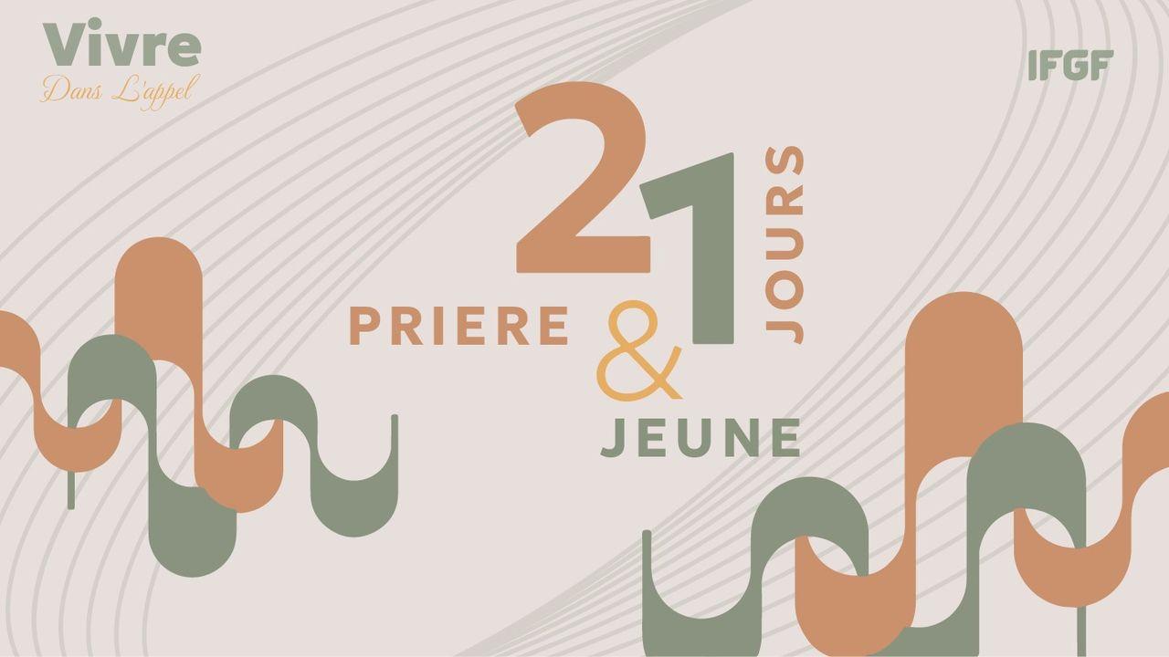 21 Jours Priere & Jeune "Vivre dans L'appel"