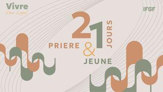 21 Jours Priere & Jeune "Vivre dans L'appel" Colossiens 3:17-24 La Sainte Bible par Louis Segond 1910