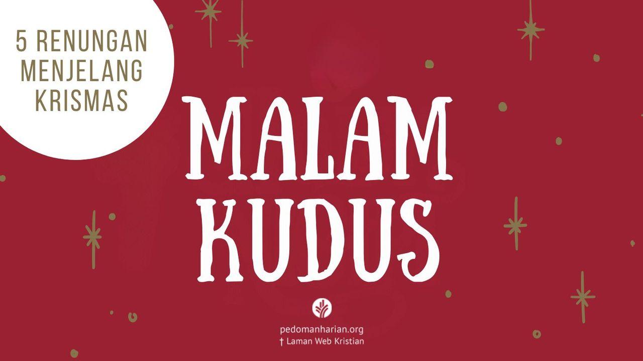 Malam Kudus | 5 Renungan Menjelang Krismas