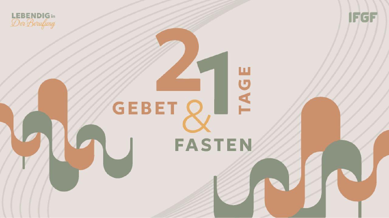 21 Tage Gebet & Fasten „Lebendig in der Berufung”