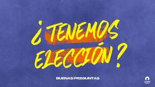 [Buenas preguntas] ¿Tenemos elección?