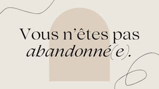 Vous n'êtes pas abandonné(e) ! Avec Eric Célérier