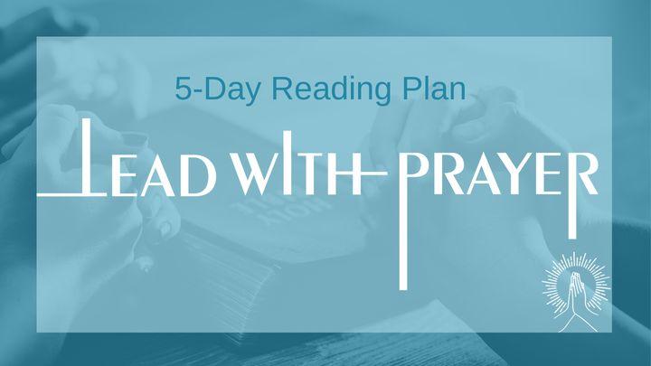 Lead With Prayer: Cultivate Personal and Organizational Prayer Habits